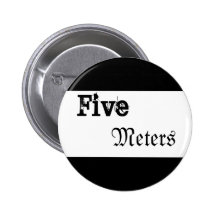 Five Meters Button