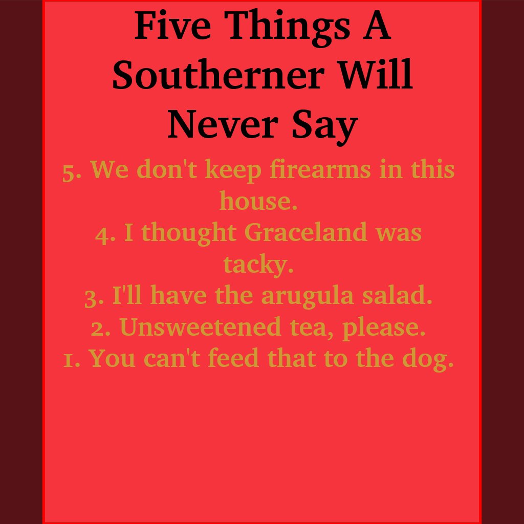 Never Say To A Southerner Never Say To A Southerner