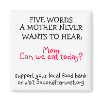 FIVE WORDS A MOTHER NEVER WANTS TO HEAR REFRIGERATOR MAGNET