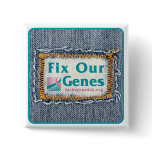 FIX OUR GENES PINBACK BUTTONS