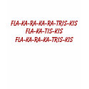 Fla-ka-ra-ka-ra-tris-kis Fla-ka-tis-kisFla-ka-r... t-shirts by La_Flaka Fla-ka-ra-ka-ra-tris-kis Fla-ka-tis-kisFla-ka-r... t-shirts