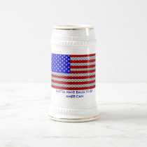 Flag copy, GOTTA HAVE BALLS TO BE AMERICAN mugs