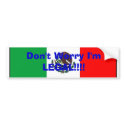 flag, Don't Worry I'm LEGAL!!!! bumper stickers