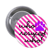 Flair Who Rescuded Who Button