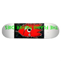 flame, THE FLAME NEVER DIES Skate Deck