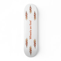flames around text, wheels on fire skate board deck