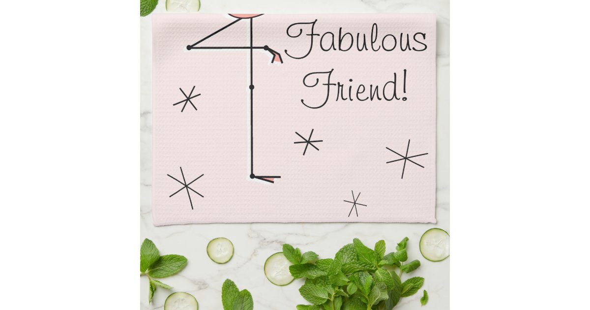 Flamingo Pink Fabulous Friend! kitchen towel Zazzle