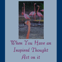 FLAMINGO, When You Have an Inspired ThoughtAct ... t-shirts