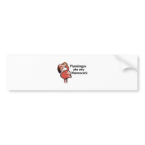 Flamingos ate my Homework Bumper Stickers