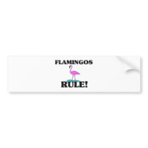 FLAMINGOS Rule! Bumper Sticker