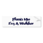 Flash Me...I'm a welder! bumper stickers