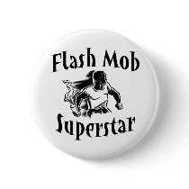 Flash Mob Superstar Pinback Buttons