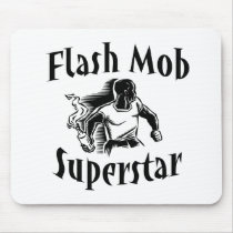 Flash Mob Superstar Mousepads
