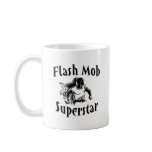 Flash Mob Superstar mugs
