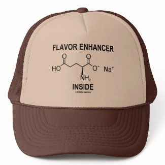 Flavor Enhancer Inside (Monosodium Glutamate) hat