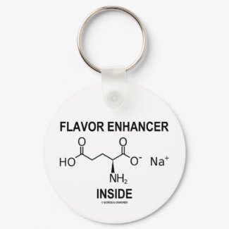 Flavor Enhancer Inside (Monosodium Glutamate) keychain