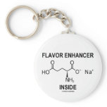 Flavor Enhancer Inside (Monosodium Glutamate) keychains