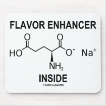 Flavor Enhancer Inside (Monosodium Glutamate) Mouse Pad