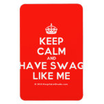 [Crown] keep calm and have swag like me  Flexible magnets