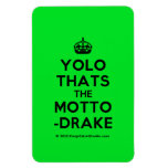 [Crown] yolo thats the motto -drake  Flexible magnets
