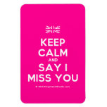 [UK Flag] keep calm and say i miss you  Flexible magnets