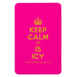 [Crown] keep calm it is icy  Flexible magnets