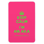 [Crown] keep calm i'm an aka  Flexible magnets