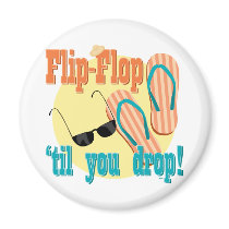 Flip Flop 'til You Drop magnets