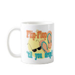 Flip Flop 'til You Drop mugs