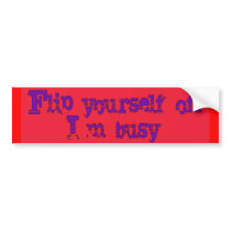 flip yourself off, I'm busy bumper stickers by Dynomoose flip yourself off, I'm busy bumper stickers