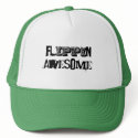 Flippin' awesome! hats