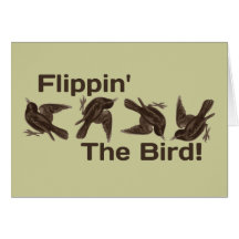 Flippin' The Bird Greeting Card