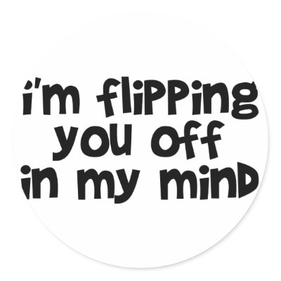 flipping someone off. Flipping You Off Stickers by