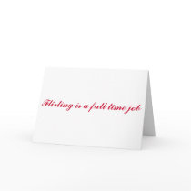 Flirting is a full time job cards