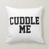 Flirty Cuddle Me Quote Throw Pillow