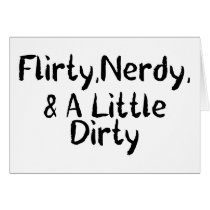 Flirty Nerdy Dirty Card