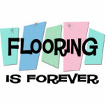 Flooring Is Forever Acrylic Cut Outs