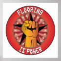 Flooring Is Power posters