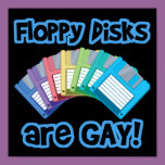 Floppy Disks are Gay