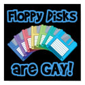 Floppy Disks are Gay posters by geekme Floppy Disks are Gay posters