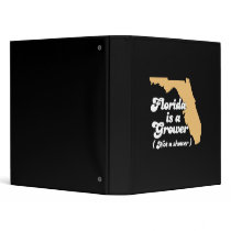 Florida is a Grower. Not a Shower Vinyl Binder