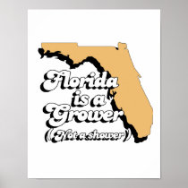 Florida is a Grower. Not a Shower Print