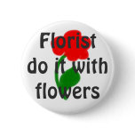 Florist do it with flowers pin