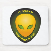 Florists Are People Too mousepads