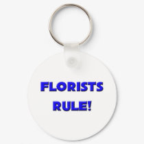 Florists Rule! keychains by professions Florists Rule! keychains