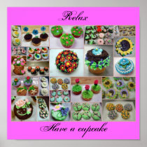 flower cupcakes, Relax, Have a cupcake Posters