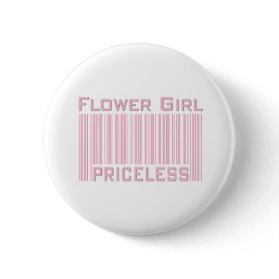 Flower Girl Priceless Pinback Button by TeeShirtsTShirts