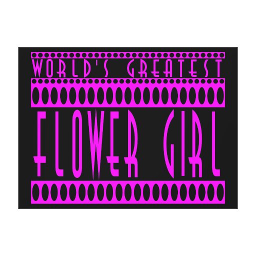 Flower Girls Gifts : World's Greatest Flower Girl Canvas Print