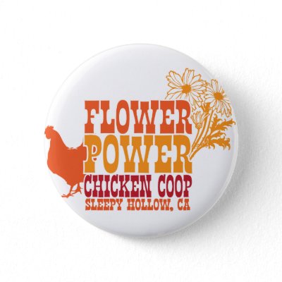 Flower Power Chicken Coop Button by brian74glass