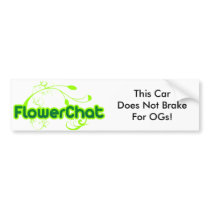FlowerChat Anti-OG Bumper Sticker bumper stickers by FlowerChat FlowerChat Anti-OG Bumper Sticker bumper stickers